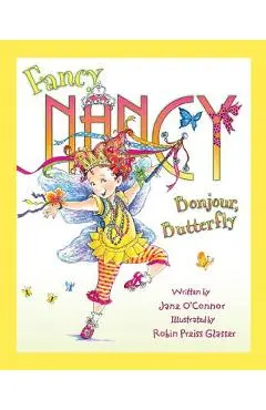 Fancy Nancy: Bonjour, Butterfly - Jane O'connor