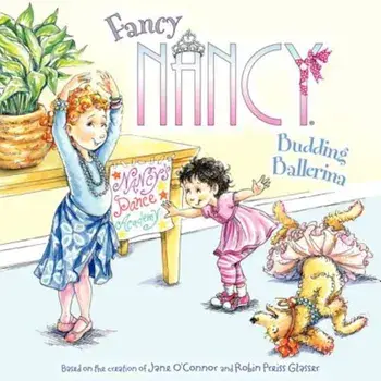 Fancy Nancy: Budding Ballerina, Paperback/Jane O'Connor
