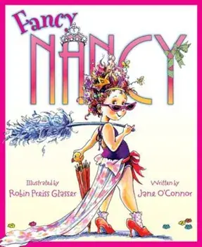 Fancy Nancy, Hardcover/Jane O'Connor