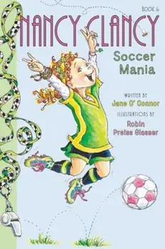 Fancy Nancy: Nancy Clancy, Soccer Mania, Hardcover/Jane O'Connor