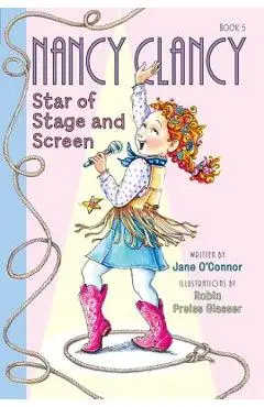 Fancy Nancy: Nancy Clancy, Star of Stage and Screen - Jane O'connor