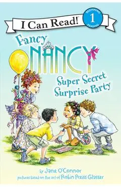 Fancy Nancy: Super Secret Surprise Party - Jane O'connor