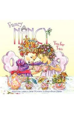 Fancy Nancy: Tea for Two - Jane O'connor