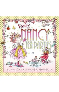 Fancy Nancy: Tea Parties - Jane O'connor