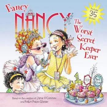 Fancy Nancy: The Worst Secret Keeper Ever, Paperback/Jane O'Connor