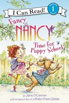 Fancy Nancy: Time for Puppy School, Hardcover/Jane O'Connor