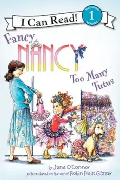 Fancy Nancy: Too Many Tutus, Paperback/Jane O'Connor