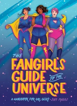 Fangirl's Guide to The Universe, Hardback/Sam Maggs