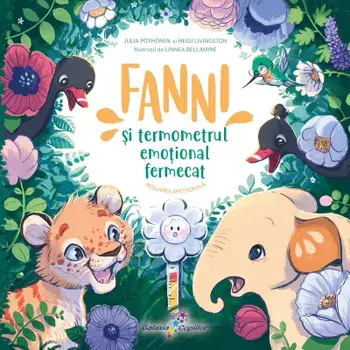 Fanni si termometrul emotional fermecat. Reglarea emotionala. Volumul 2/Julia Poyhonen, Heidi Livingston