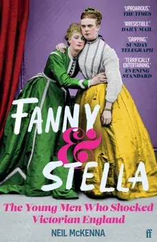 Fanny and Stella. The Young Men Who Shocked Victorian England, Main, Paperback/***