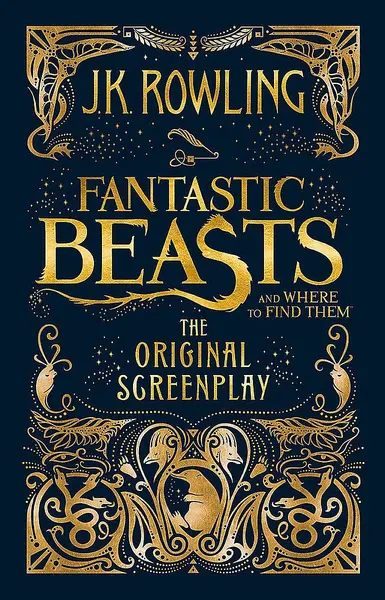 Fantastic Beasts and Where to Find Them - The Original Screenplay