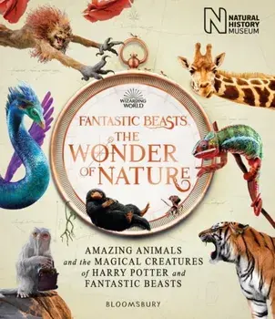 Fantastic Beasts: The Wonder of Nature, Hardback/Natural History Museum