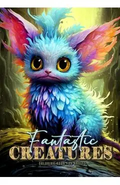 Fantastic Creatures Coloring Book for Adults: cute Creatures Coloring Book Grayscale cute Monsters Coloring Book for Adults Fantasy Beasts Coloring Bo - Monsoon Publishing