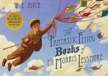 Fantastic Flying Books of Mr Morris Lessmore, Paperback/W. E. Joyce
