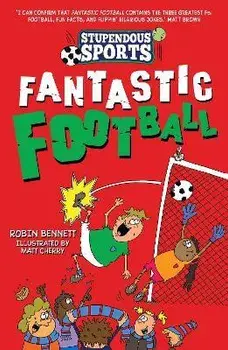 Fantastic Football, Paperback/Robin Bennett