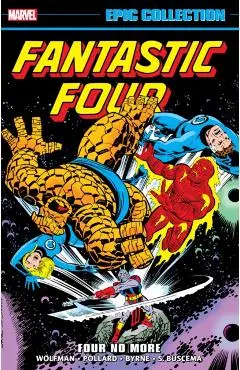 Fantastic Four Epic Collection: Four No More - Marv|mantlo Wolfman