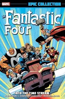 Fantastic Four Epic Collection: Into The Time Stream (New Printing), Paperback/Chris Claremont
