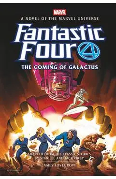 Fantastic Four: The Coming of Galactus Prose Novel - James Lovegrove