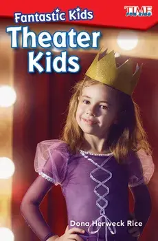Fantastic Kids: Theater Kids, Paperback/Dona Herweck Rice