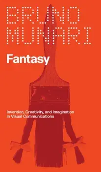 Fantasy. Invention, Creativity, and Imagination in Visual Communications, Paperback/***