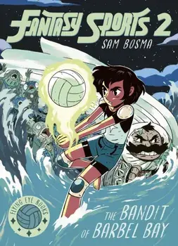 Fantasy Sports No.2. The Bandit of Barbel Bay, Paperback/Sam Bosma