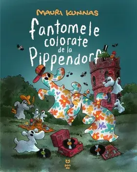 Fantomele colorate de la Pippendorf/Mauri Kunnas