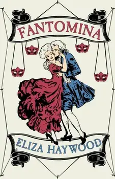 Fantomina. Or, Love in a Maze, Paperback/Eliza Haywood