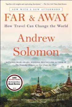Far and Away: How Travel Can Change the World, Paperback/Andrew Solomon