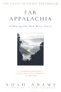 Far Appalachia: Following the New River North, Paperback/Noah Adams
