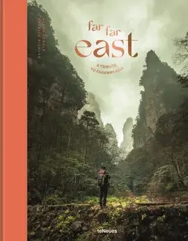 Far Far East. A tribute to faraway Asia, Hardback/Patrick Pichler