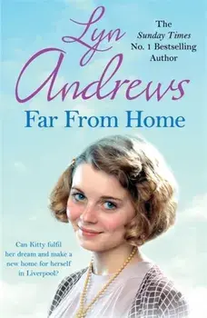 Far From Home. A young woman finds hope and tragedy in 1920s Liverpool, Paperback/Lyn Andrews