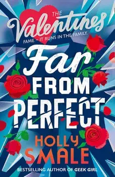 Far from Perfect (the Valentines, Book 2), Paperback/Holly Smale