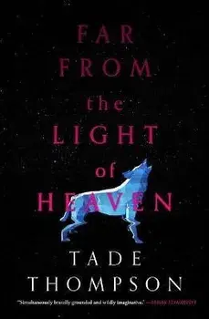Far from the Light of Heaven, Paperback/Tade Thompson