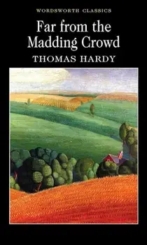 Far from the Madding Crowd/Thomas Hardy