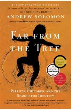 Far from the Tree: Parents, Children, and the Search for Identity - Andrew Solomon