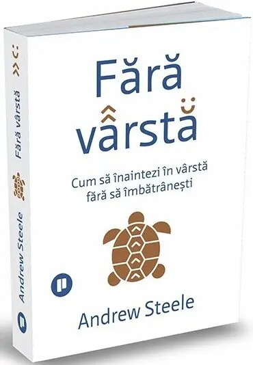 Fără vârstă. Cum să înaintezi în vârstă fără să îmbătrânești