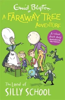 Faraway Tree Adventure: The Land of Silly School. Colour Short Stories, Paperback/Enid Blyton