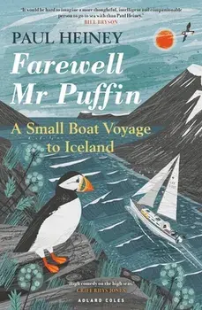 Farewell MR Puffin: A Small Boat Voyage to Iceland, Paperback/Paul Heiney