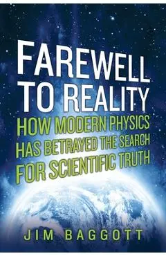 Farewell to Reality - Jim Baggott