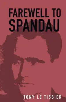 Farewell to Spandau. 2 New edition, Paperback/Tony Tissier