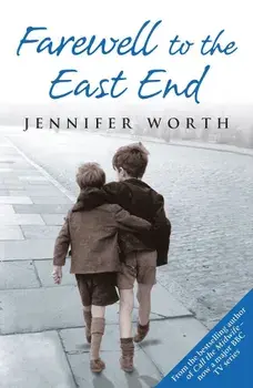 Farewell To The East End, Paperback/Jennifer Worth