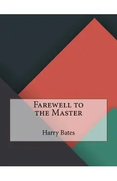 Farewell to the Master - Harry Bates