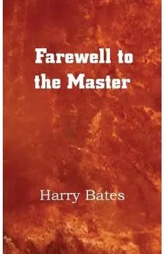 Farewell to the Master - Harry Bates