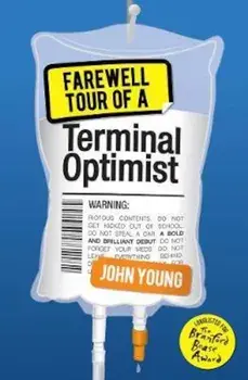 Farewell Tour of a Terminal Optimist, Paperback/John Young
