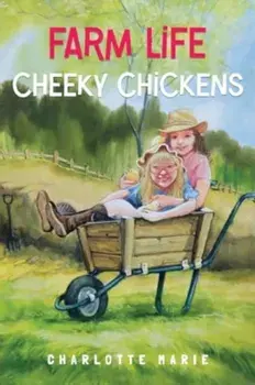 Farm life - Cheeky chickens, Paperback/Charlotte Marie