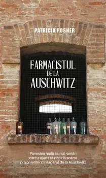 Farmacistul de la Auschwitz/Patricia Posner