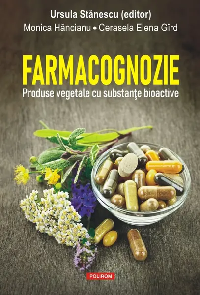 Farmacognozie. Produse vegetale cu substanţe bioactive