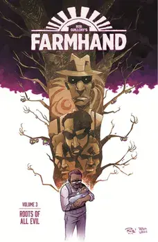 Farmhand Volume 3: Roots of All Evil, Paperback/Rob Guillory