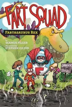 Fart Squad '2: Fartasaurus Rex, Paperback/Seamus Pilger