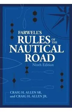 Farwell's Rules of the Nautical Road Ninth Edition - Craig H. Allen Sr